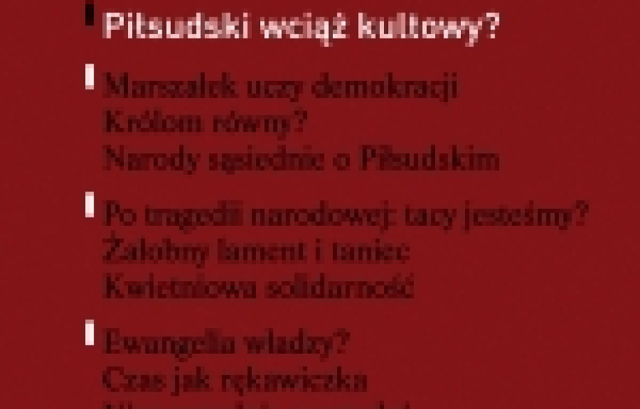 Piłsudski wciąż kultowy? - majowa "Więź"