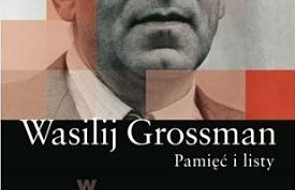 "Pamięć i listy". Biografia Wassilija Grossmana