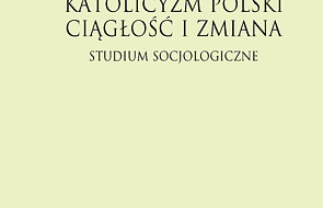 "Katolicyzm polski - ciągłość i zmiana"