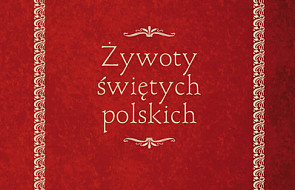 Ks. Piotr Skarga SI: "Żywoty Świętych Polskich"