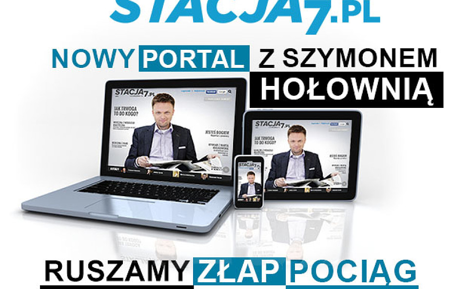 Rusza stacja7.pl - projekt Szymona Hołowni
