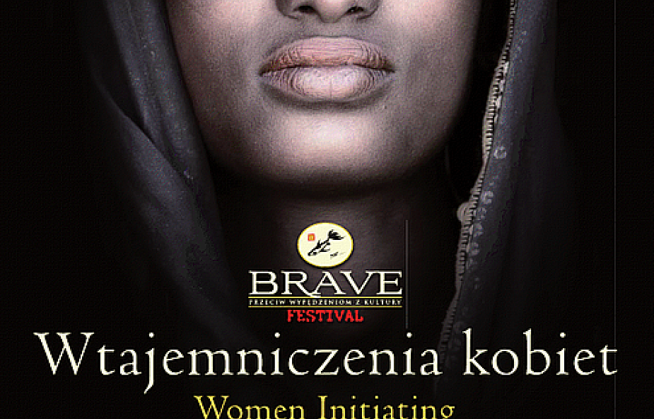 Wtajemniczenia kobiet na 8. Brave Festival