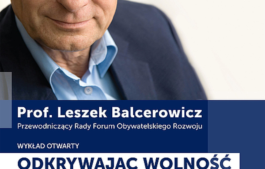 "Odkrywając wolność" - z prof. Balcerowiczem