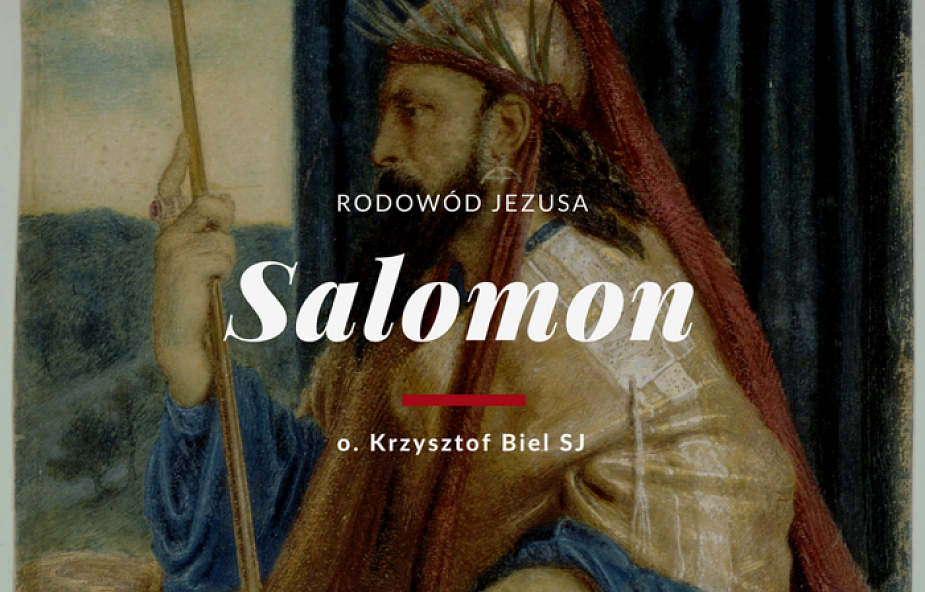 Dla tych, co zaspali - Salomon, ten który potrafił odróżnić dobro od zła