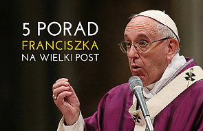 5 porad papieża na Wielki Post