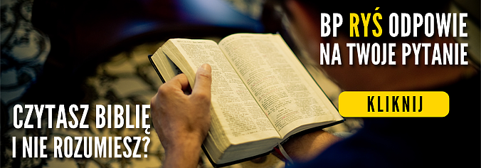 Czytasz Biblię i trafiasz na miejsca których nie rozumiesz? - zdjęcie w treści artykułu
