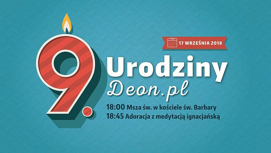 Nadchodzą urodziny DEON.pl. Chodź i podziękuj razem z nami Bogu za te 9 lat - zdjęcie w treści artykułu