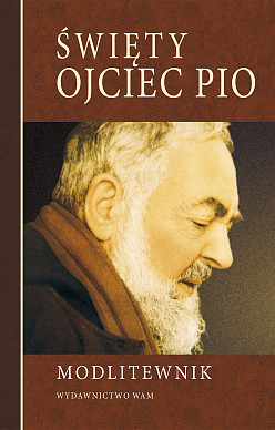 Święty Ojciec Pio Modlitewnik