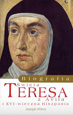 Święta Teresa z Ávila. Biografia