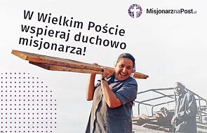 Misjonarz na Post: za jednego polskiego misjonarza modliły się aż 24 osoby