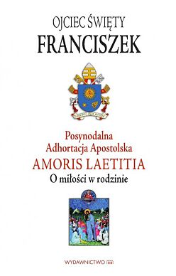 Adhortacja Apostolska Amoris laetitia
