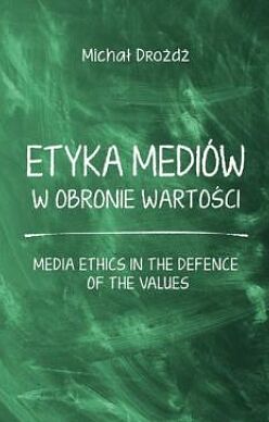 Etyka mediów w obronie wartości