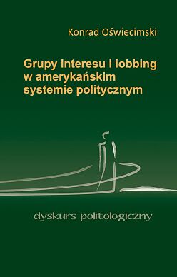 Grupy interesu i lobbing w amerykańskim systemie politycznym