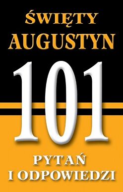 Święty Augustyn. 101 pytań i odpowiedzi 