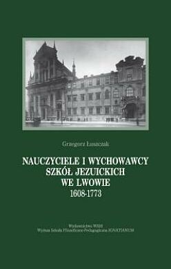 Nauczyciele i wychowawcy szkół jezuickich we Lwowie 1608-1773