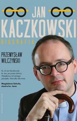 Jan Kaczkowski. Biografia wyd. 2