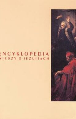 Encyklopedia wiedzy o jezuitach na ziemiach Polski i Litwy 1564-1995