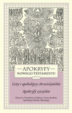 Apokryfy Nowego Testamentu. Listy i apokalipsy chrześcijańskie Tom III