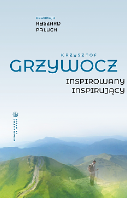 Krzysztof Grzywocz. Inspirowany – inspirujący